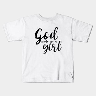 God Made Me A Girl Kids T-Shirt